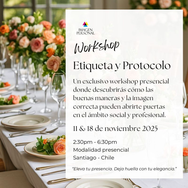 Flyer promocional del workshop presencial “Etiqueta y Protocolo” organizado por Imagen Personal, con una mesa elegantemente decorada con flores y vajilla fina, que comunica el concepto de elegancia, buenos modales y proyección profesional.